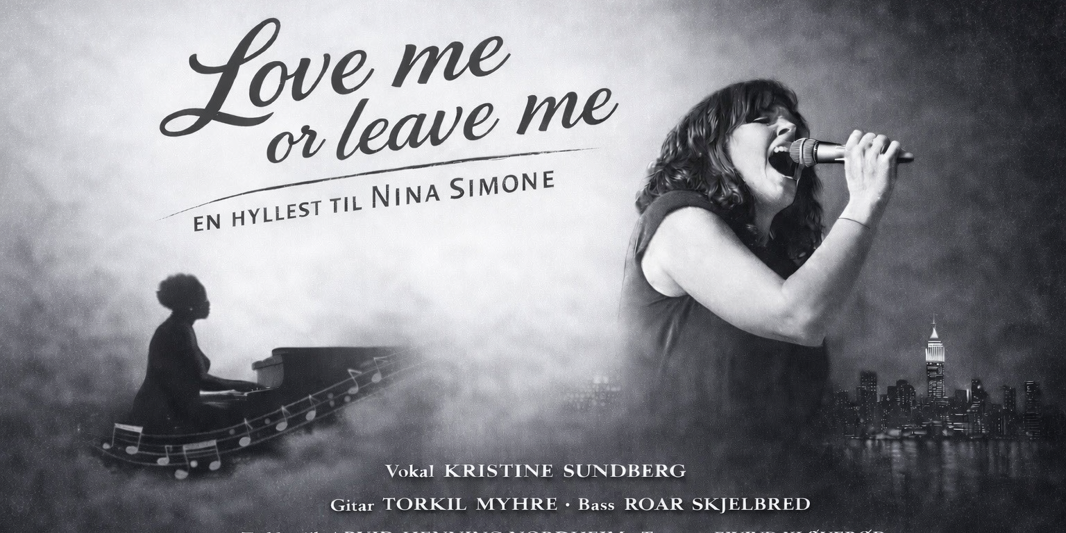 LOVE ME or LEAVE ME - en hyllest til Nina Simone