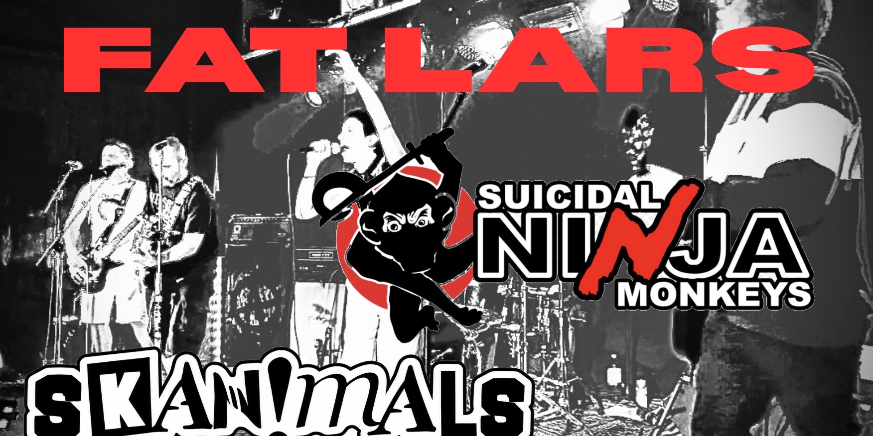 FAT LARS + SUICIDAL NINJA MONKEYS  + SKANIMALS