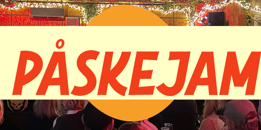 Påskejam // Åpen scene