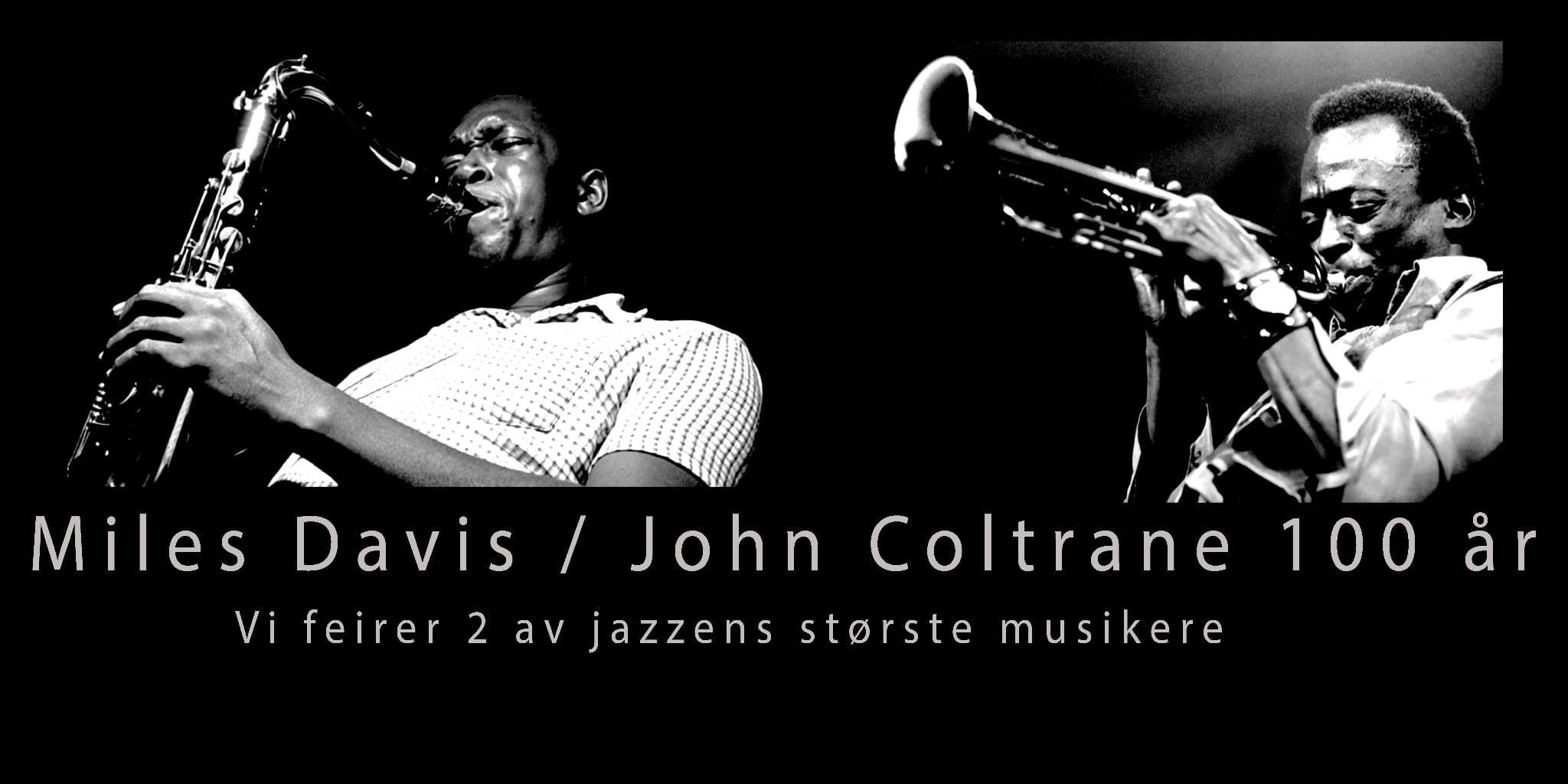 Miles & Coltrane 100 år