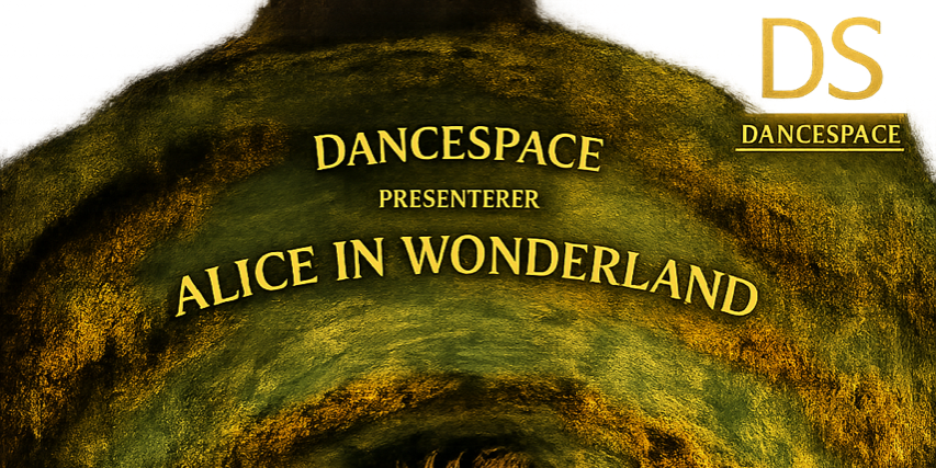 Dancespace presenterer Alice in Wonderland